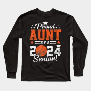 Proud Aunt Of A 2024 Senior Graduate 2024 Basketball Long Sleeve T-Shirt